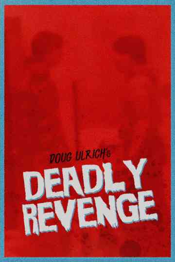 Deadly Revenge