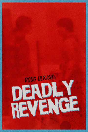 Deadly Revenge