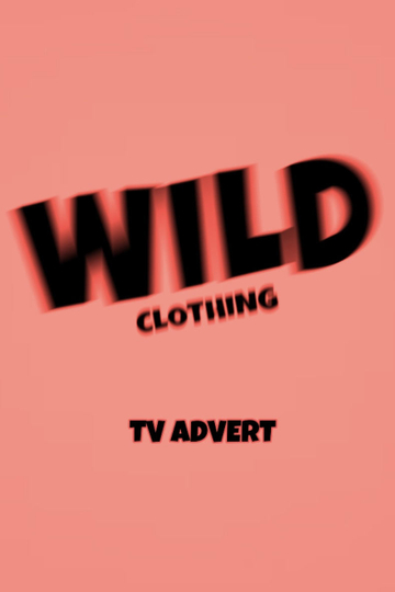 Wild Clothing: TV Advert