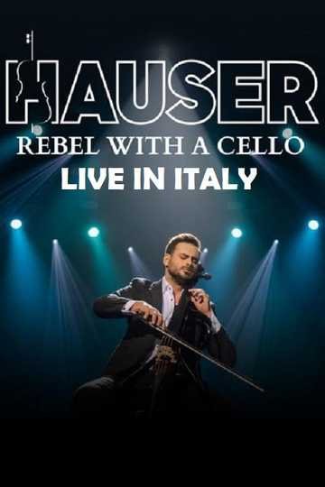 Hauser - Rebel With a Cello Live in Italy 2024 Poster