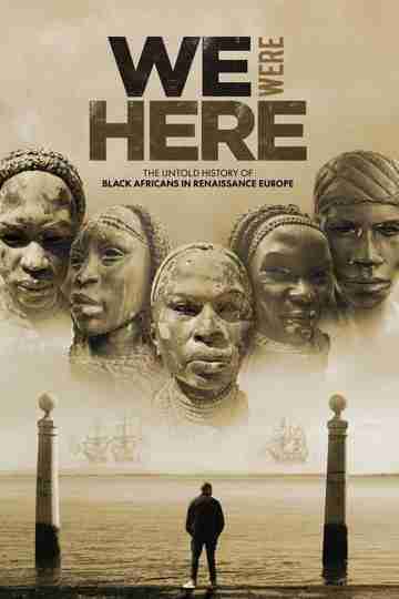 We Were Here: The Untold History of Black Africans in Renaissance Europe Poster