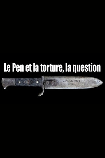 Le Pen et la torture, la question