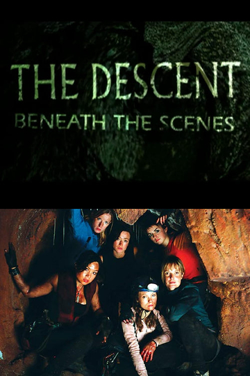 The Descent: Beneath the Scenes