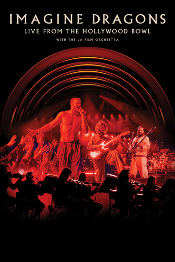 Imagine Dragons: Live From The Hollywood Bowl (with the LA Film Orchestra) Poster