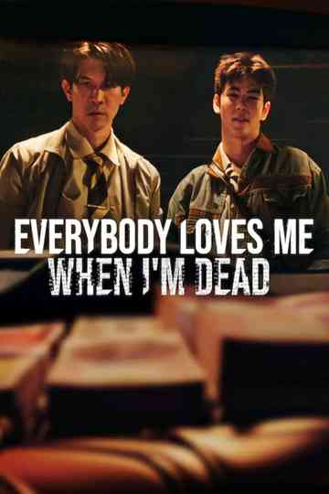 Everybody Loves Me When I'm Dead Poster