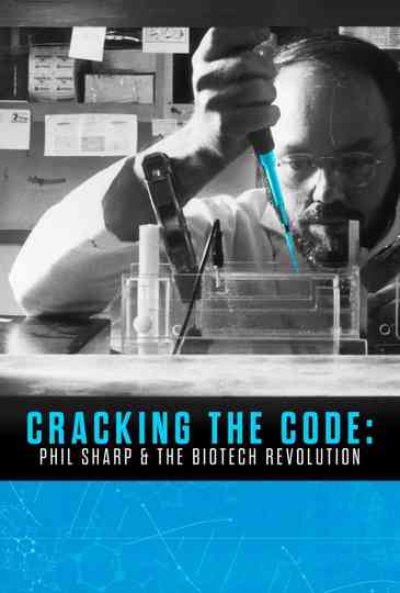 Cracking the Code: Phil Sharp and the Biotech Revolution Poster