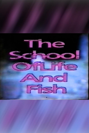 The School of Life And Fish