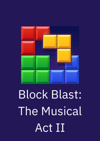 Block Blast: The Musical Act II Poster