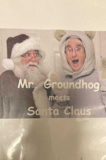 Mr. Groundhog meets Santa Claus