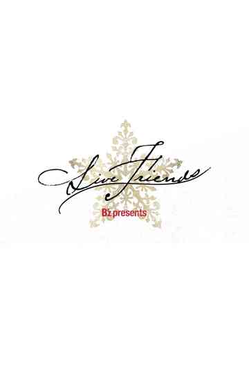 B'z presents LIVE FRIENDS