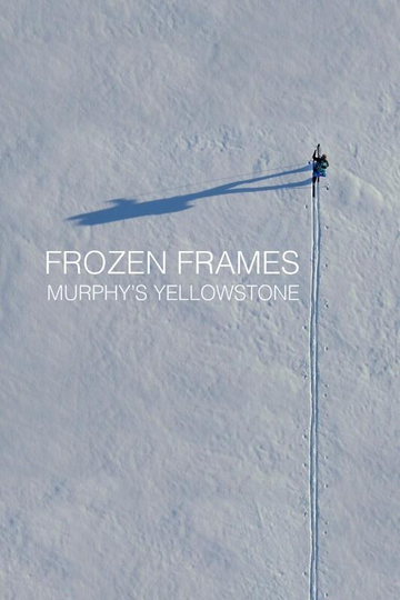 Frozen Frames: Murphy's Yellowstone Poster