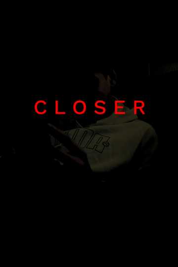 Closer