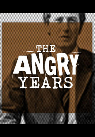 The Angry Years