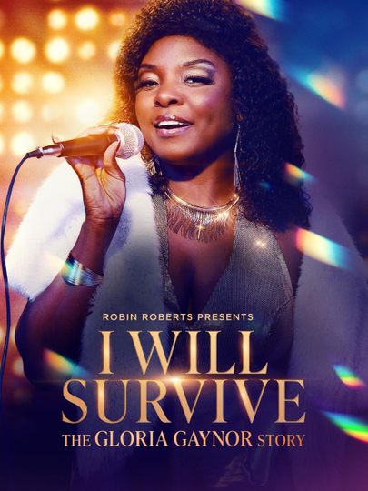 Robin Roberts Presents: I Will Survive: The Gloria Gaynor Story Poster