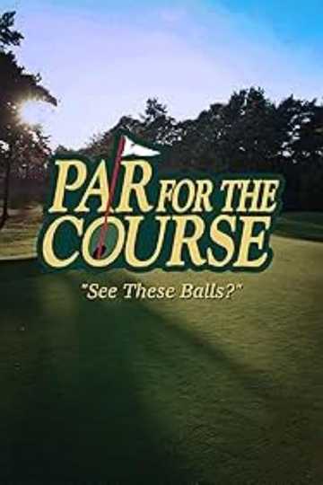 Par for the Course: See these balls? Poster