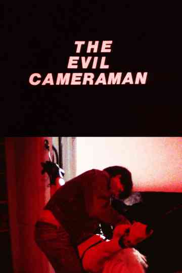 The Evil Cameraman