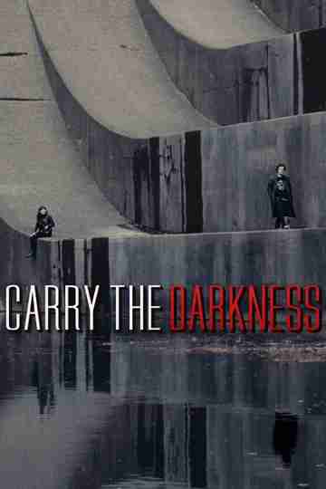 Carry the Darkness Poster