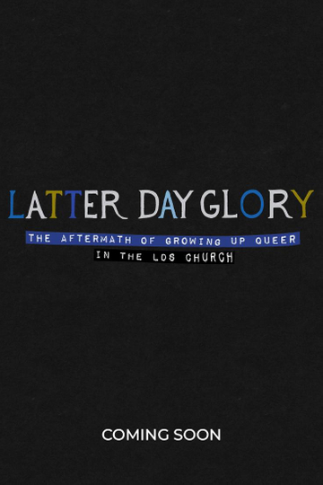 Latter-Day Glory: The Aftermath of Growing Up Queer in the LDS Church