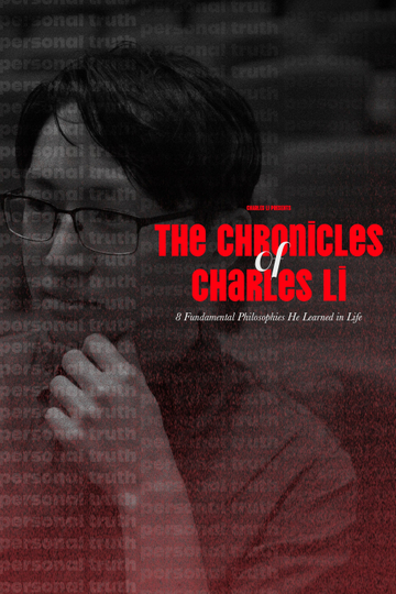 The Chronicles of Charles Li: 8 Fundamental Philosophies He Learned in Life Poster