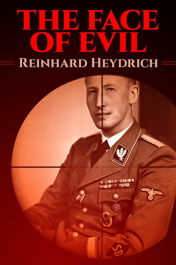 The Face of Evil: Reinhard Heydrich Poster