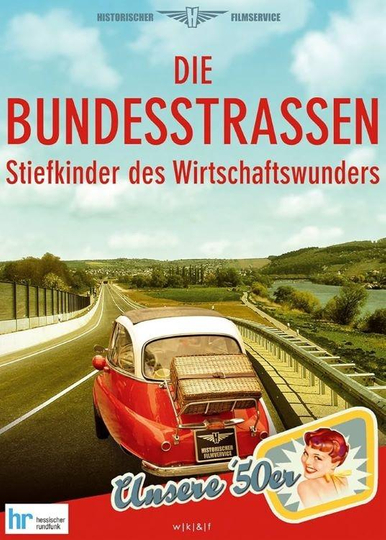 Die Bundesstrassen - Stiefkinder des Wirtschaftswunders