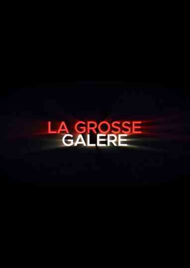 LA GROSSE GALERE Poster