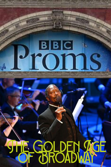 BBC Proms - The Golden Age of Broadway