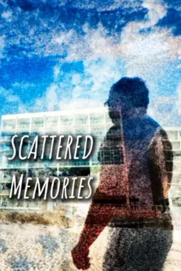 Scattered Memories Poster