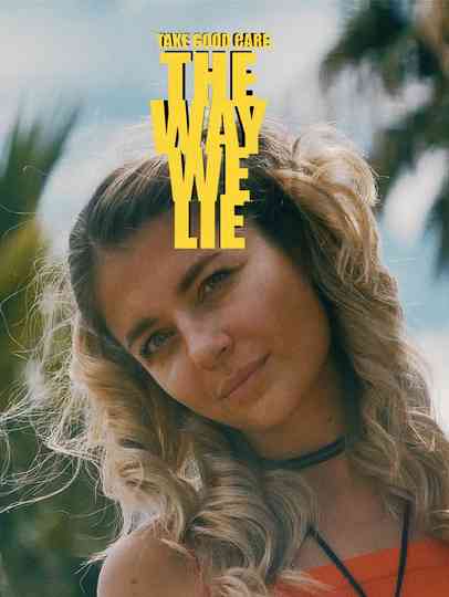 Take Good Care: The Way We Lie Poster