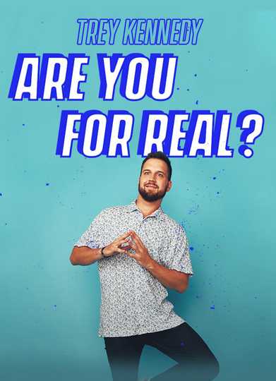 Trey Kennedy: Are You For Real