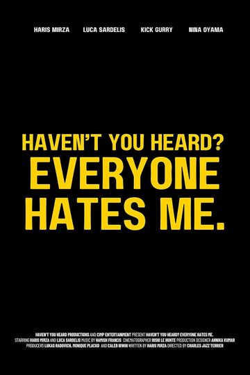 Haven't You Heard? Everyone Hates Me.