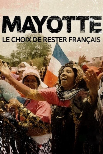 Mayotte, le choix de rester Français