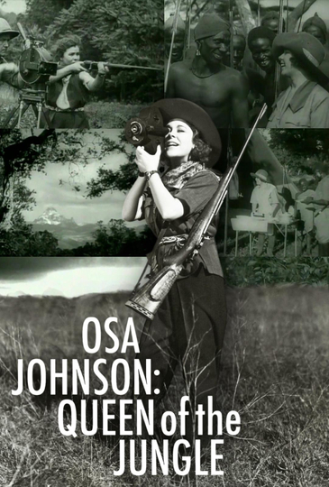 Osa Johnson: Queen of the Jungle