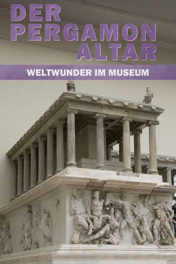 The Pergamon Altar: a marvel of the Ancient World