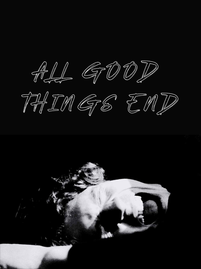 All Good Things End Poster