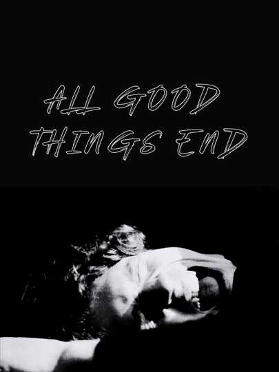 All Good Things End Poster