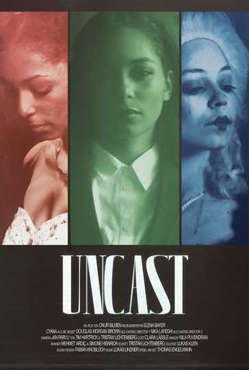 Uncast