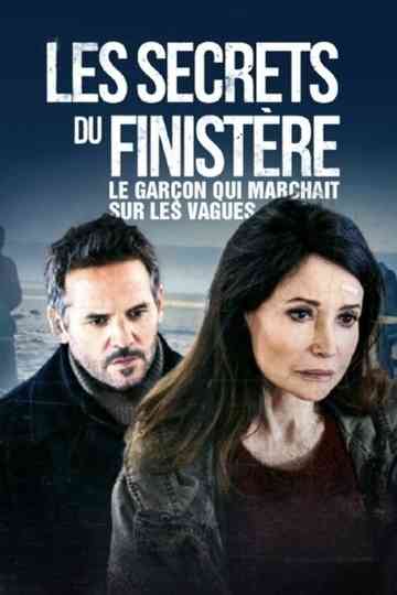 Les secrets du Finistère - Le garçon qui marchait sur les vagues Poster