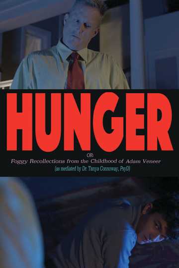 Hunger! Or: Foggy Recollections from the Childhood of Adam Veneer (as mediated by Dr. Tanya Connoway, PsyD)