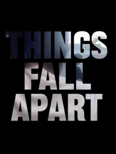 THINGS FALL APART