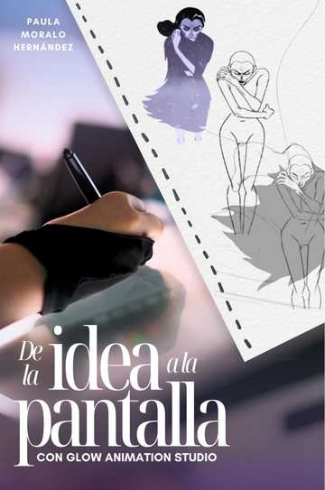 De la idea a la pantalla con Glow Animation Studio Poster