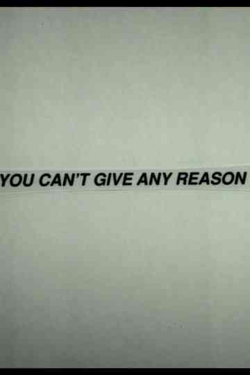 You Can't Give Any Reason