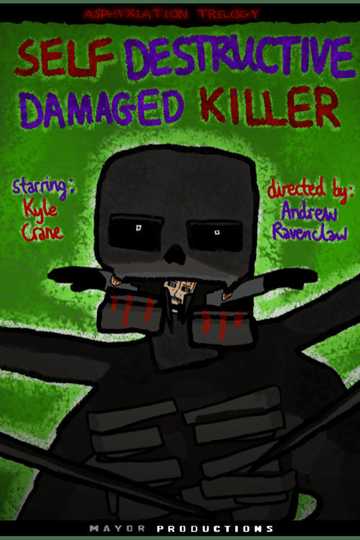 Self Destructive Damaged Killer