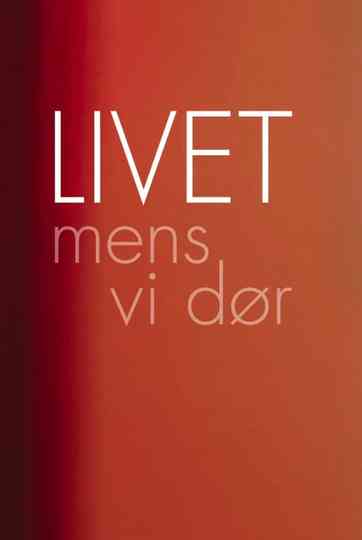 Livet mens vi dør