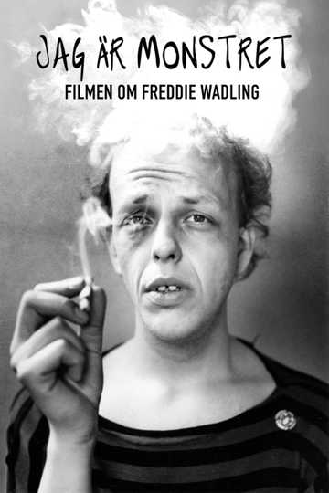 Jag är monstret - Filmen om Freddie Wadling