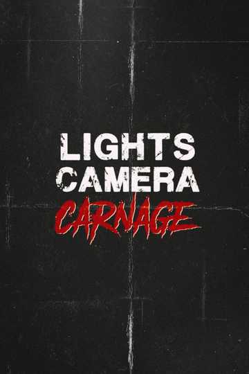 Lights Camera Carnage