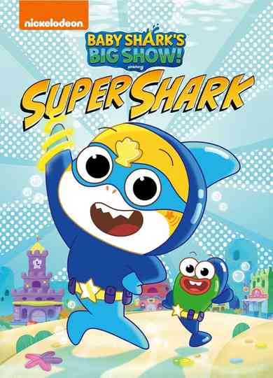Baby Sharks: Big Show! Super Shark