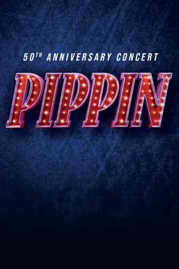 Pippin: 50th Anniversary Concert Poster