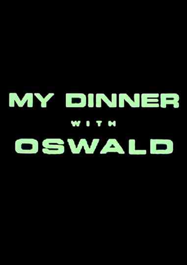My Dinner With Oswald Poster