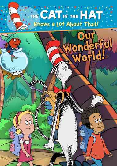 CAT IN THE HAT KNOWS A LOT ABOUT THAT! OUR WONDERFUL WORLD